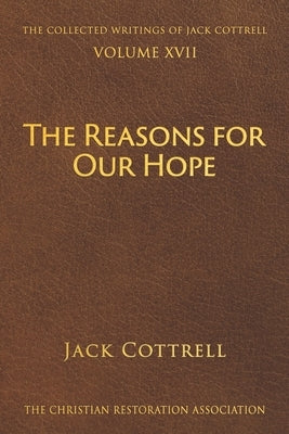 The Reasons for Our Hope by Cottrell, Jack