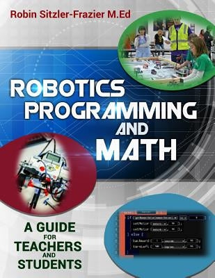 Robotics Programming and Math: Introductory Guide for Teachers and Students by Fultz, Christopher