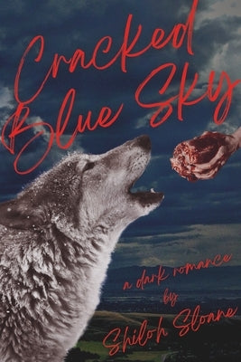 Cracked Blue Sky: a dark werewolf romantic suspense by Sloane, Shiloh
