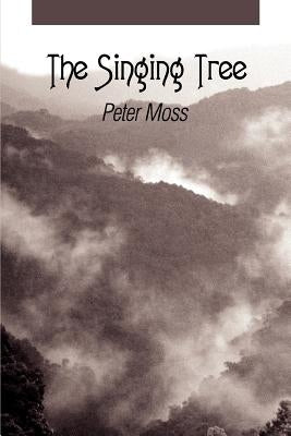 The Singing Tree by Moss, Peter