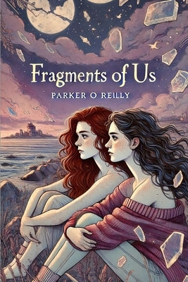 Fragments of Us by O' Reilly, Parker