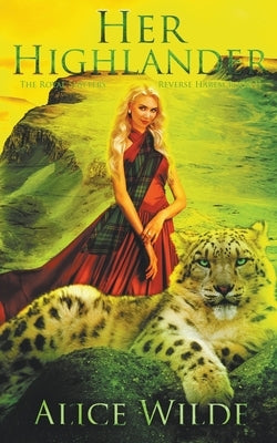 Her Highlander: A Fantasy Romance Scottish Adventure by Wilde, Alice