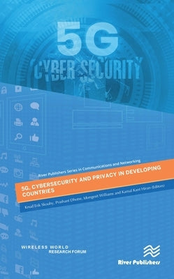 5g, Cybersecurity and Privacy in Developing Countries by Skouby, Knud Erik