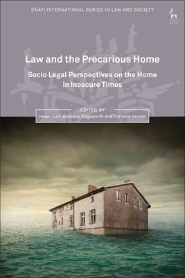 Law and the Precarious Home: Socio Legal Perspectives on the Home in Insecure Times by Carr, Helen