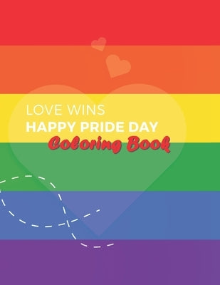 Love Wins Coloring Book: LGBT Coloring Book For Adults, For Pride Day and Valentine's Day, Containing 36 Design Pictures, Art to Stress Relivin by Winfield, Janice T.