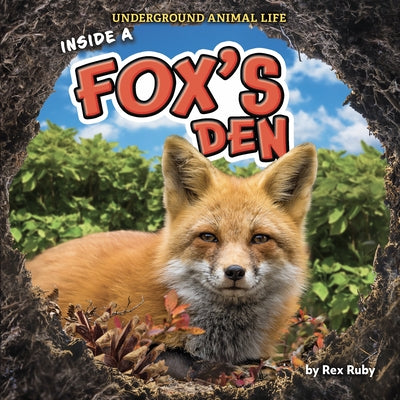 Inside a Fox's Den by Ruby, Rex