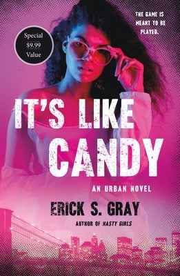 It's Like Candy: An Urban Novel by Gray, Erick S.