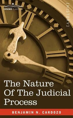 The Nature of the Judicial Process by Cardozo, Benjamin N.