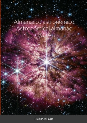 Almanacco astronomico Astronomical almanac 2024 by Ricci, Pier Paolo