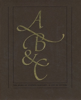 The Work of Stephen Harvard: A Life in Letters by Becker, David P.