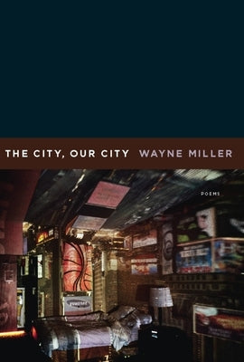 The City, Our City by Miller, Wayne