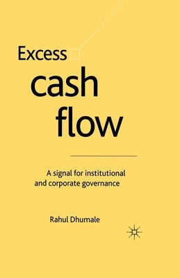 Excess Cash Flow: A Signal for Institutional and Corporate Governance by Dhumale, R.
