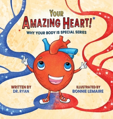 Your Amazing Heart! by Dr Ryan