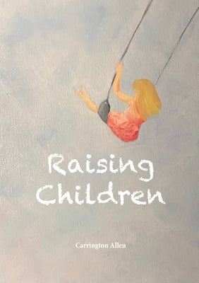 Raising Children by Allen, Carrington