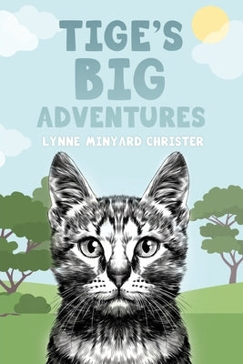 Tige's Big Adventures by Minyard-Christer, Lynne