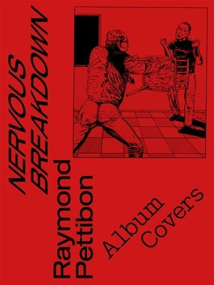 Nervous Breakdown: Raymond Pettibon, Album Covers by Pettibon, Raymond