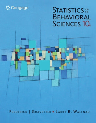 Statistics for the Behavioral Sciences by Gravetter, Frederick J.