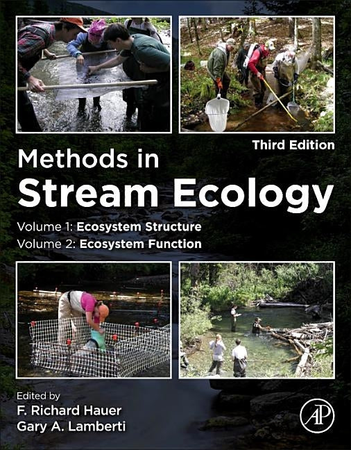 Methods in Stream Ecology, Two Volume Set: Ecosystem Structure (Volume 1) and Ecosystem Function (Volume 2) by Hauer, F. Richard