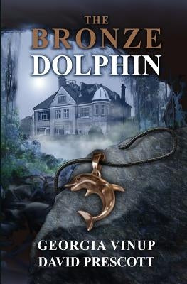 The Bronze Dolphin by Prescott, David
