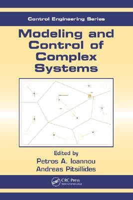 Modeling and Control of Complex Systems by Ioannou, Petros A.