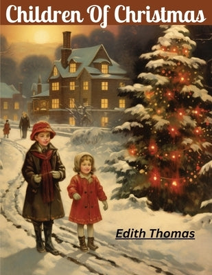 Children Of Christmas by Edith Thomas