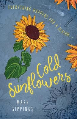 Cold Sunflowers by Sippings, Mark