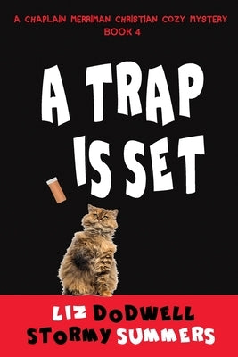 A Trap is Set, A Chaplain Merriman Christian Cozy Mystery: Book 4 by Summers, Stormy