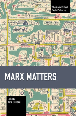 Marx Matters by Fasenfest, David