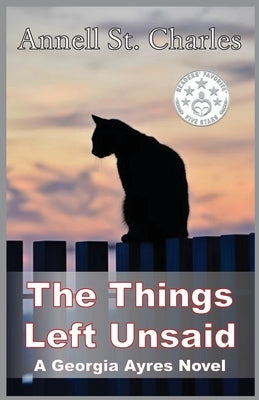 The Things Left Unsaid by St Charles, Annell
