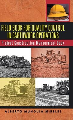 Field Book for Quality Control in Earthwork Operations: Project Construction Management Book by Mireles, Alberto Munguia