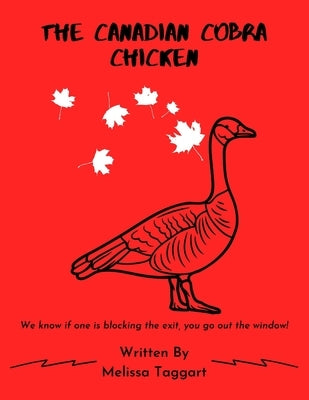 The Canadian Cobra Chicken by Taggart, Melissa