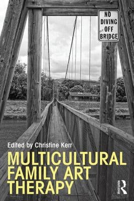 Multicultural Family Art Therapy by Kerr, Christine