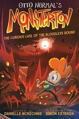 Otto Normal's Monsterton: The Curious Case of the Bloodless Hound: Volume 2 by McKechnie, Danielle