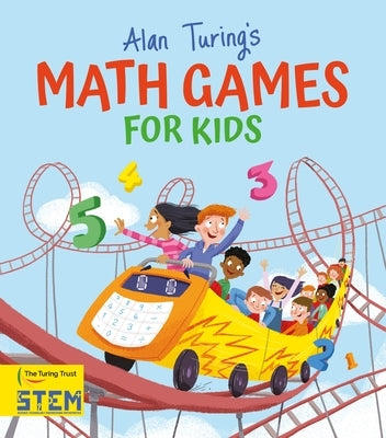 Alan Turing's Math Games for Kids by Potter, William