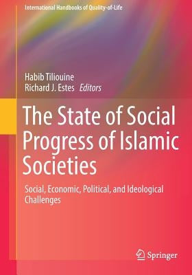 The State of Social Progress of Islamic Societies: Social, Economic, Political, and Ideological Challenges by Tiliouine, Habib