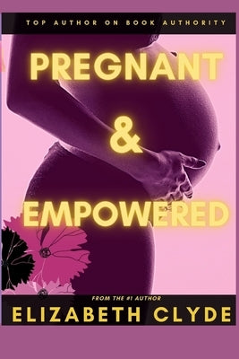 Pregnant and Empowered by LLC, Clyde Publisher's