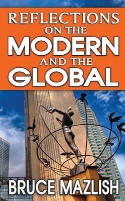 Reflections on the Modern and the Global by Mazlish, Bruce