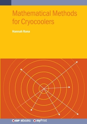 Mathematical Methods for Cryocoolers by Rana, Hannah
