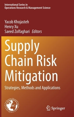 Supply Chain Risk Mitigation: Strategies, Methods and Applications by Khojasteh, Yacob