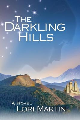 The Darkling Hills by Martin, Lori