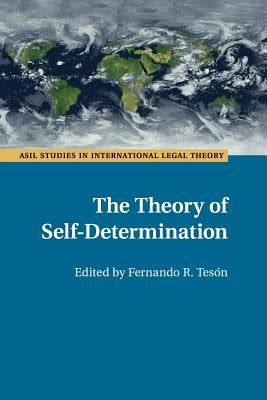 The Theory of Self-Determination by Tesón, Fernando R.
