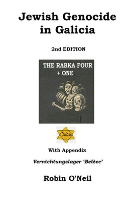 Jewish Genocide in Galicia 2nd Ed by O'Neil, Robin