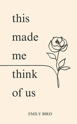 This Made Me Think of Us by Bird, Emily