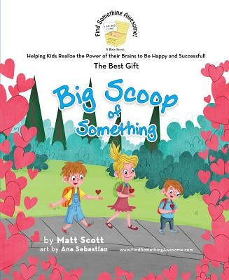 Big Scoop of Something by Scott, Matt