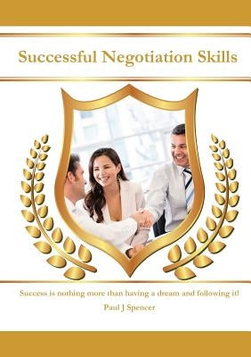 Successful Negotiation Skills by Spencer, Paul J.
