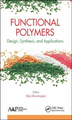 Functional Polymers: Design, Synthesis, and Applications by Shunmugam, Raja