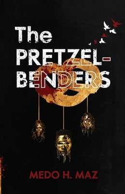 The Pretzel-Benders: Book #1 by Maz, Medo