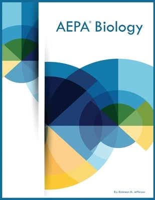 AEPA Biology by Jefferson, Robinson M.