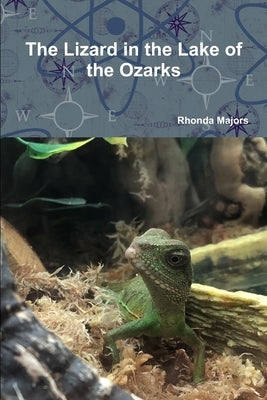 The Lizard in the Lake of the Ozarks by Majors, Rhonda