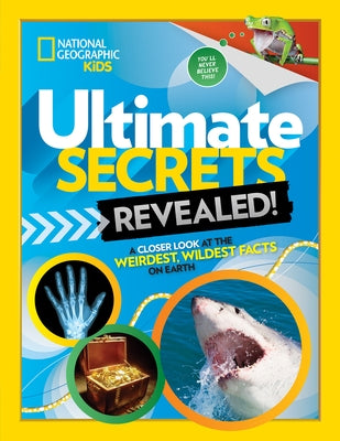 Ultimate Secrets Revealed: A Closer Look at the Weirdest, Wildest Facts on Earth by Drimmer, Stephanie